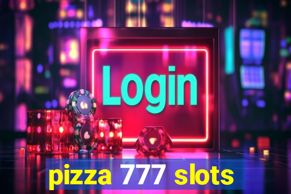 pizza 777 slots