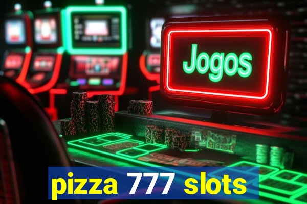 pizza 777 slots