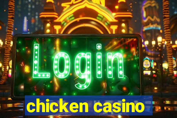 chicken casino