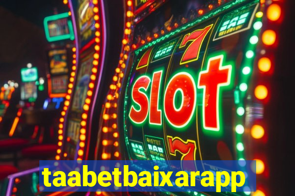 taabetbaixarapp