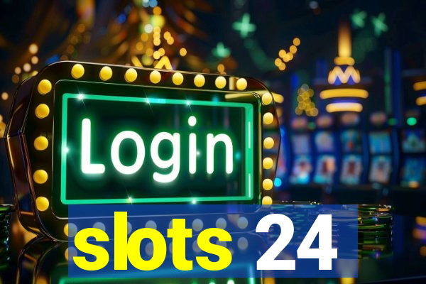 slots 24