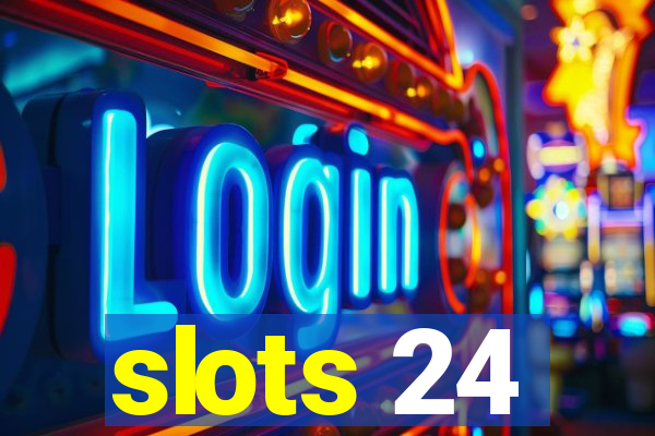 slots 24