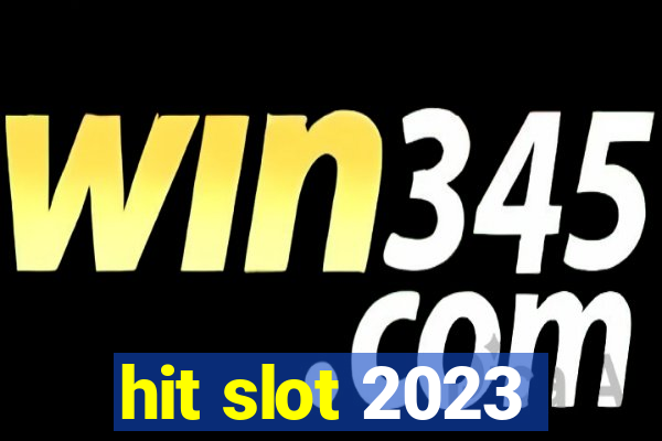 hit slot 2023