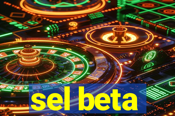 sel beta