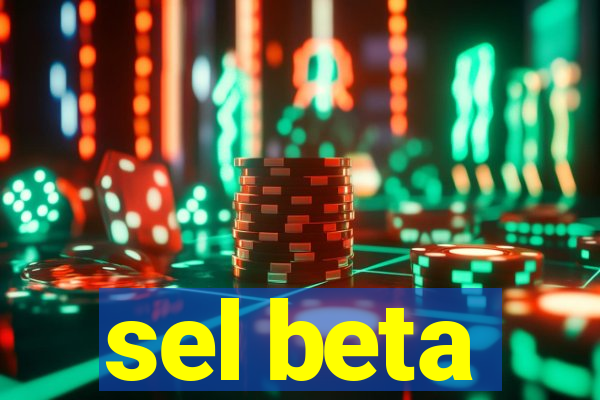 sel beta