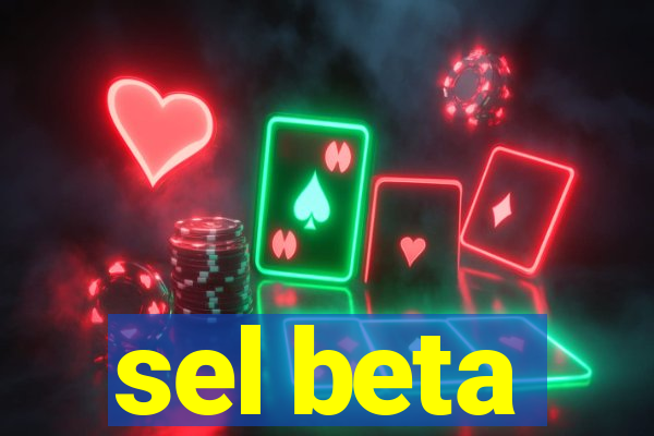 sel beta