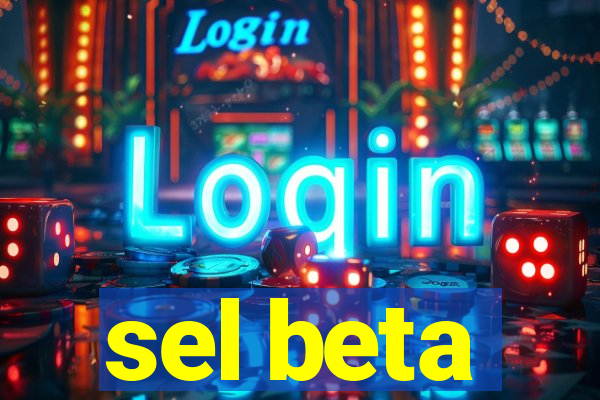 sel beta