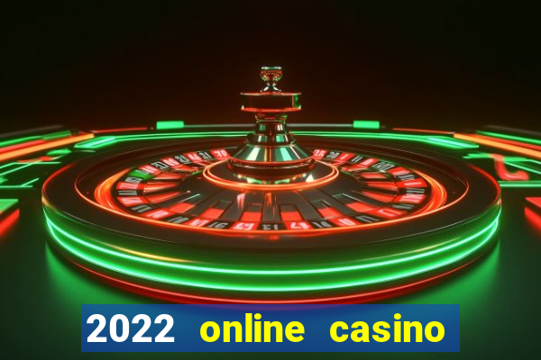 2022 online casino real money