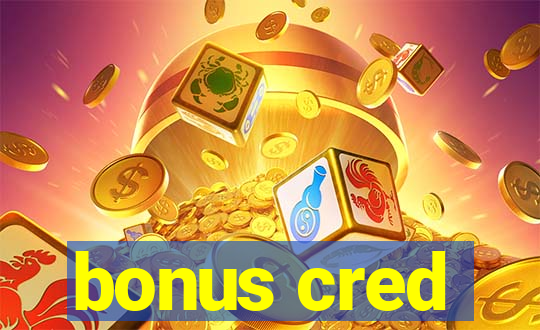 bonus cred