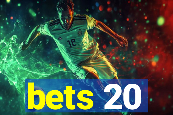 bets 20