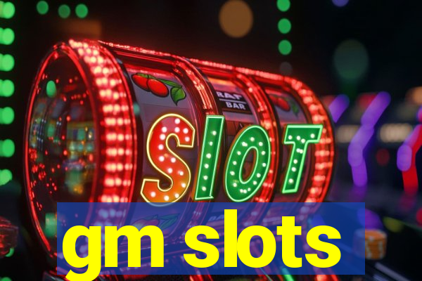 gm slots