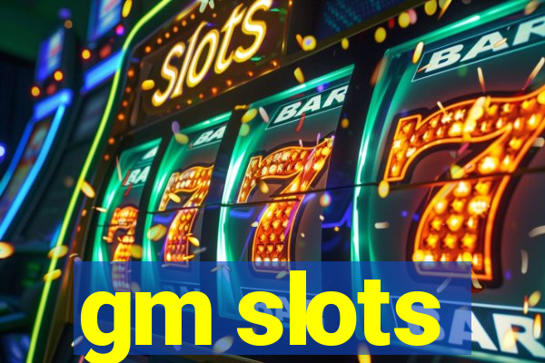 gm slots