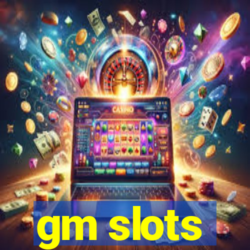 gm slots