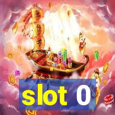 slot 0