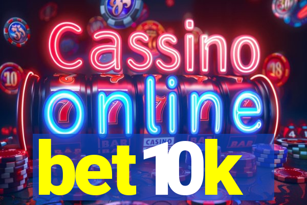 bet10k