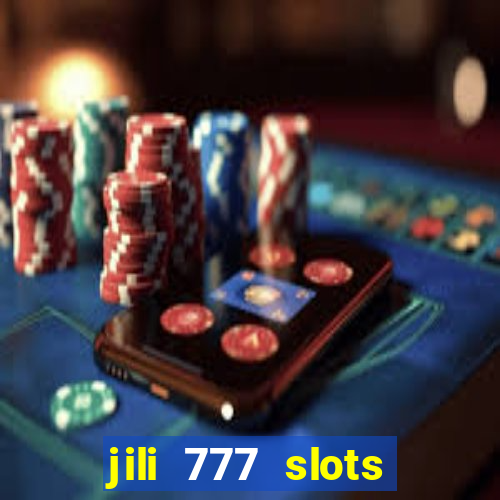 jili 777 slots lucky spin