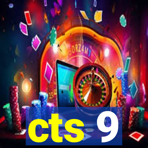 cts 9