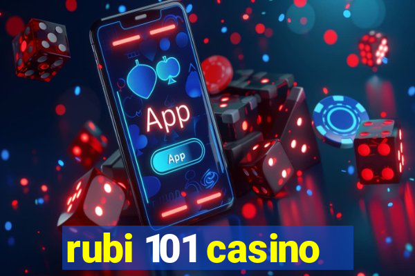 rubi 101 casino