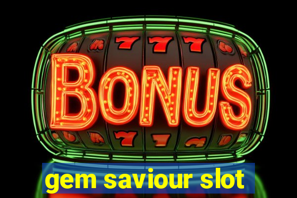 gem saviour slot