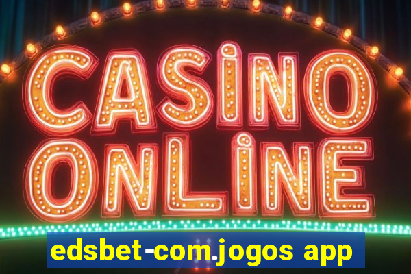 edsbet-com.jogos app