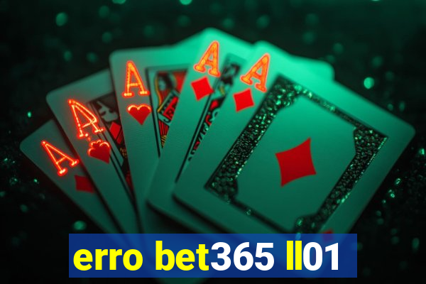 erro bet365 ll01