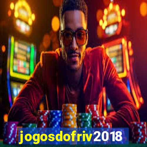 jogosdofriv2018