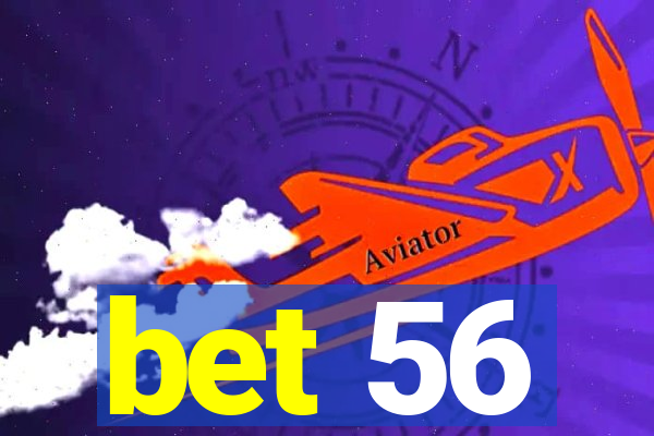 bet 56