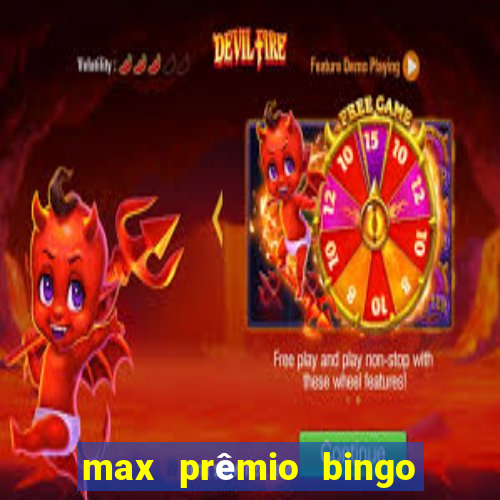 max prêmio bingo e confiável