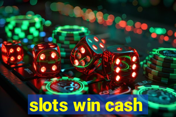 slots win cash