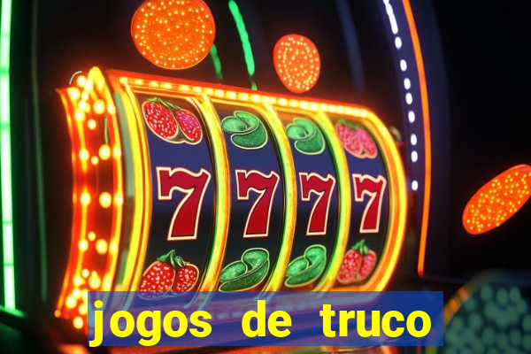 jogos de truco para ganhar dinheiro