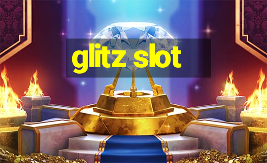 glitz slot