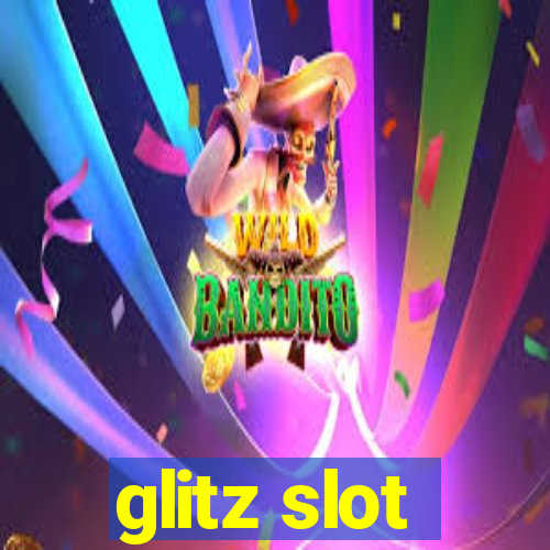 glitz slot