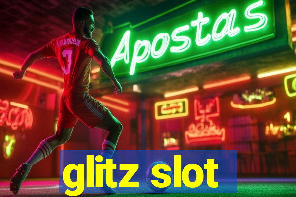 glitz slot