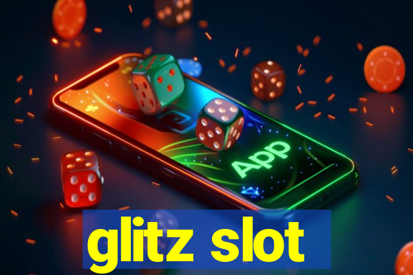 glitz slot