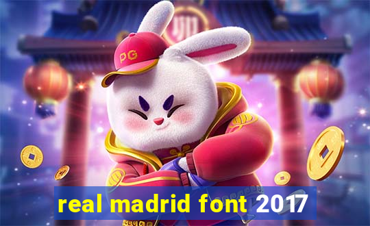 real madrid font 2017