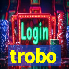 trobo