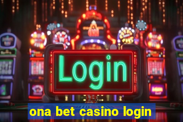 ona bet casino login