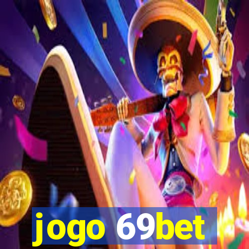 jogo 69bet