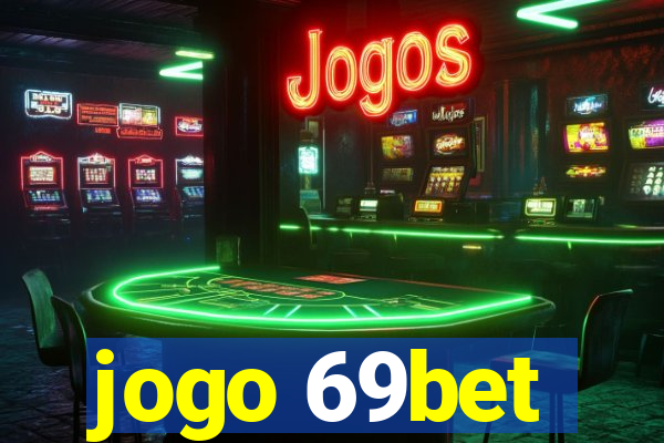 jogo 69bet