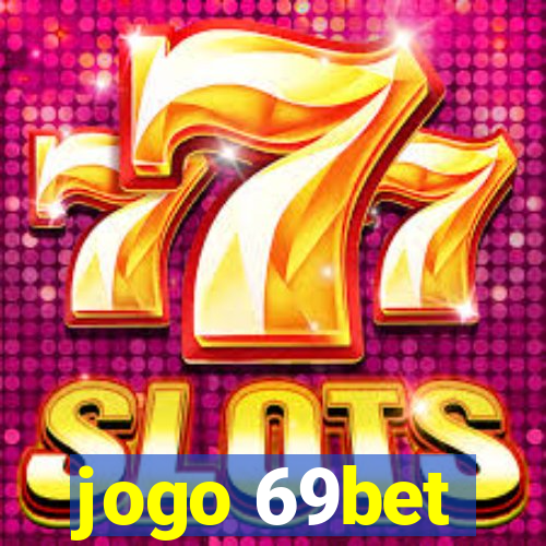 jogo 69bet