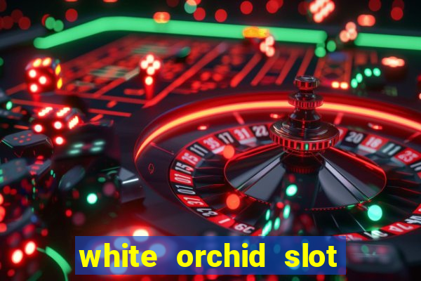 white orchid slot machine free