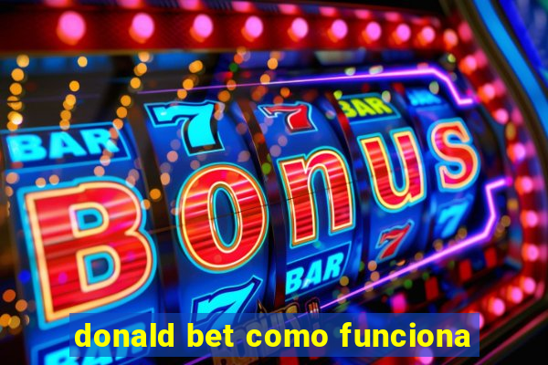 donald bet como funciona