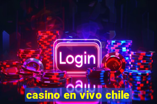 casino en vivo chile