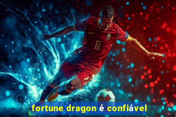 fortune dragon é confiável