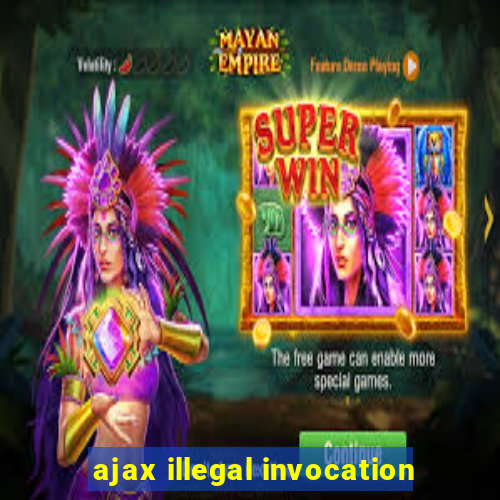 ajax illegal invocation