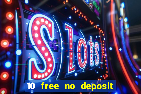 10 free no deposit casino uk 2023