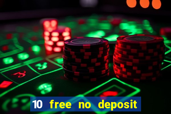 10 free no deposit casino uk 2023