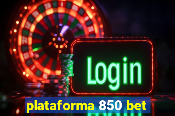 plataforma 850 bet