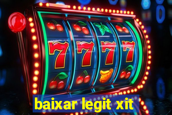 baixar legit xit