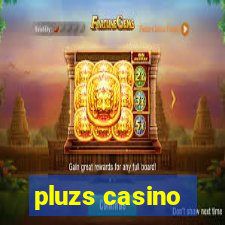 pluzs casino